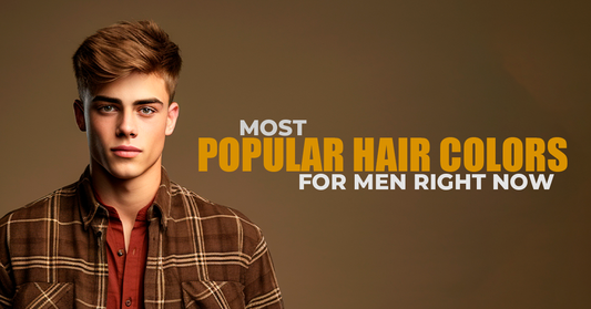 Most Popular Hair Colors for Men Right Now