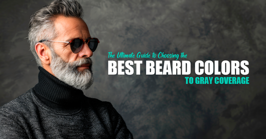 Ultimate Guide to Choosing the Best Beard Colors to Gray Coverage